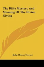 The Bible Mystery and Meaning of the Divine Giving