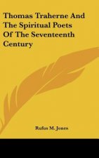 Thomas Traherne and the Spiritual Poets of the Seventeenth Century