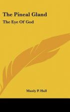 The Pineal Gland: The Eye of God