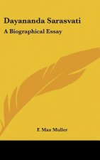 Dayananda Sarasvati: A Biographical Essay