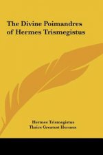 The Divine Poimandres of Hermes Trismegistus