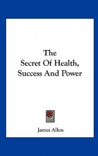 The Secret of Health, Success and Power