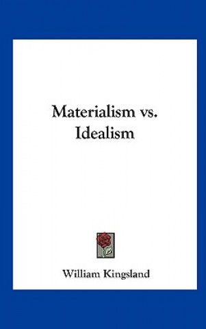 Materialism vs. Idealism