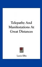 Telepathy and Manifestations at Great Distances