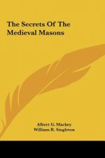The Secrets of the Medieval Masons
