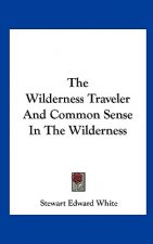The Wilderness Traveler and Common Sense in the Wilderness