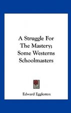 A Struggle for the Mastery; Some Westerns Schoolmasters