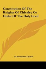 Constitution of the Knights of Chivalry or Order of the Holy Grail