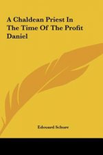 A Chaldean Priest in the Time of the Profit Daniel