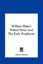 William Blake's Poland Street and the Early Prophecies
