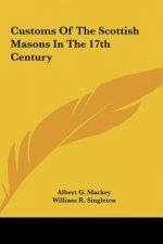 Customs of the Scottish Masons in the 17th Century
