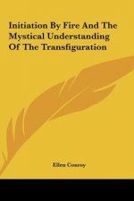 Initiation by Fire and the Mystical Understanding of the Transfiguration