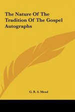 The Nature of the Tradition of the Gospel Autographs
