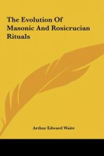 The Evolution of Masonic and Rosicrucian Rituals