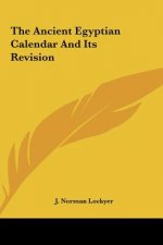 The Ancient Egyptian Calendar and Its Revision