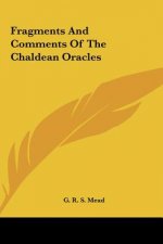 Fragments and Comments of the Chaldean Oracles