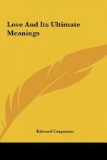 Love and Its Ultimate Meanings