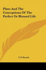 Plato and the Conceptions of the Perfect or Blessed Life