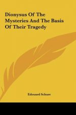 Dionysus of the Mysteries and the Basis of Their Tragedy