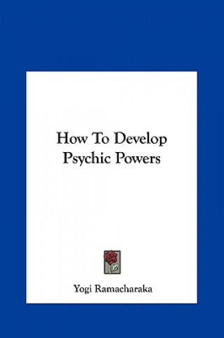 How to Develop Psychic Powers