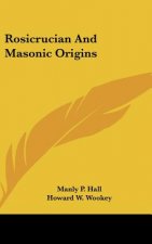 Rosicrucian and Masonic Origins