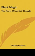 Black Magic: The Power of an Evil Thought