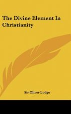 The Divine Element in Christianity