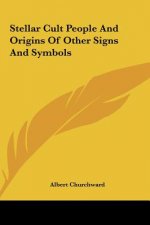 Stellar Cult People and Origins of Other Signs and Symbols