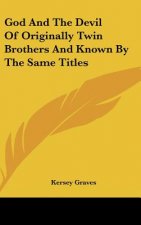 God and the Devil of Originally Twin Brothers and Known by the Same Titles
