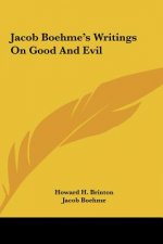 Jacob Boehme's Writings on Good and Evil