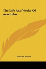 The Life and Works of Aeschylos