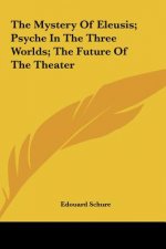 The Mystery of Eleusis; Psyche in the Three Worlds; The Future of the Theater