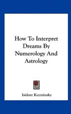 How to Interpret Dreams by Numerology and Astrology