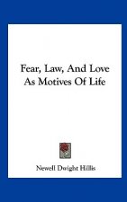 Fear, Law, and Love as Motives of Life