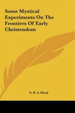 Some Mystical Experiments on the Frontiers of Early Christendom