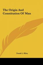 The Origin and Constitution of Man