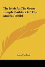 The Irish as the Great Temple Builders of the Ancient World