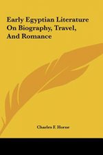 Early Egyptian Literature on Biography, Travel, and Romance