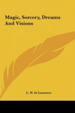 Magic, Sorcery, Dreams and Visions