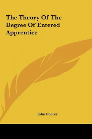 The Theory of the Degree of Entered Apprentice