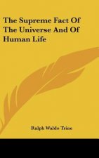 The Supreme Fact of the Universe and of Human Life