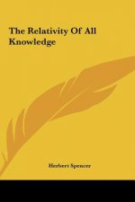 The Relativity of All Knowledge