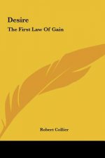 Desire: The First Law of Gain