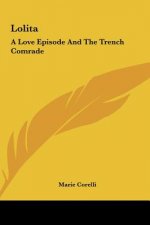 Lolita: A Love Episode and the Trench Comrade a Love Episode and the Trench Comrade