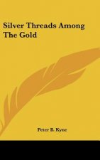 Silver Threads Among the Gold