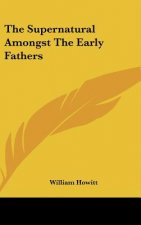 The Supernatural Amongst the Early Fathers