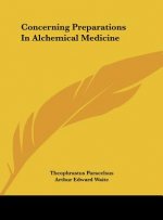 Concerning Preparations in Alchemical Medicine