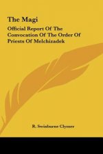 The Magi: Official Report of the Convocation of the Order of Priests of Melchizadek