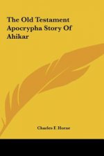 The Old Testament Apocrypha Story of Ahikar
