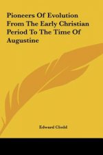 Pioneers of Evolution from the Early Christian Period to the Time of Augustine